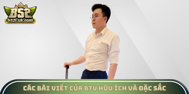 Các bài viết của BTV hữu ích và đặc sắc
