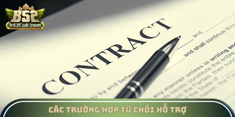 Các trường hợp từ chối hỗ trợ