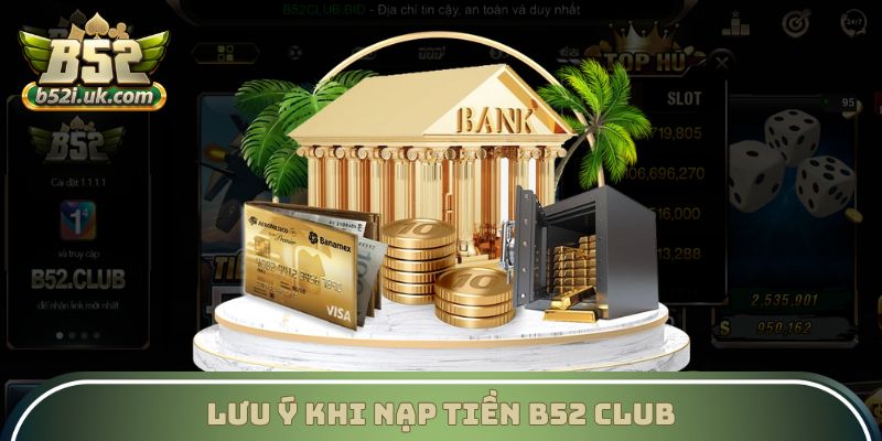 Lưu ý quan trọng hội viên nạp tiền cần đặc biệt chú ý