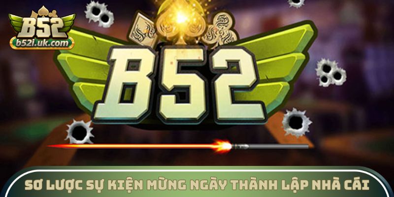 Sơ lược sự kiện mừng ngày thành lập nhà cái