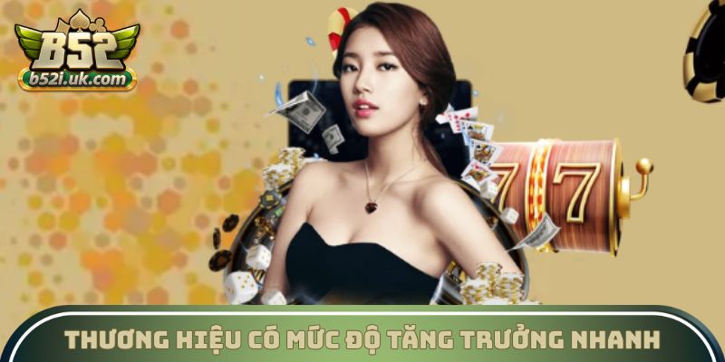 Thương hiệu có mức độ tăng trưởng chóng mặt
