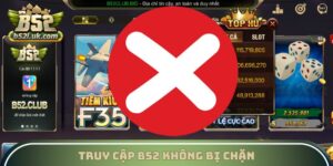 Truy Cập B52 Không Bị Chặn